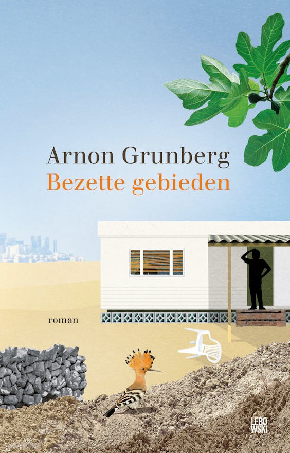 Bezette gebieden Arnon Grunberg. Lebowski, 432 pagina’s.